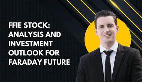 FFIE Stock Discussion: последние новости и события; анализ