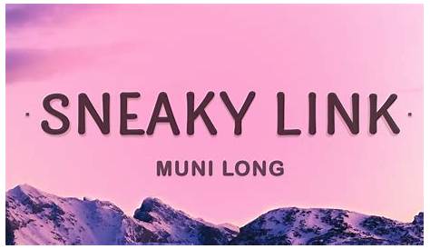 Insights Into Muni Longs Sneaky Link Lyrics A Deep Dive Analysis Mzon Music Unlimitedでrediscover Longプレイリストを再生する