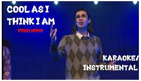 Cool As I Think I Am Тексты песен Thnk Karaoke Nstrumental Nerdy Prudes Must De