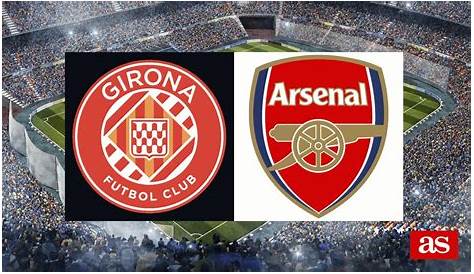 Girona Vs Arsenal An Indepth Analysis Of The Thrilling Football Encounter Estadísticas Y Datos En Directo Champions League