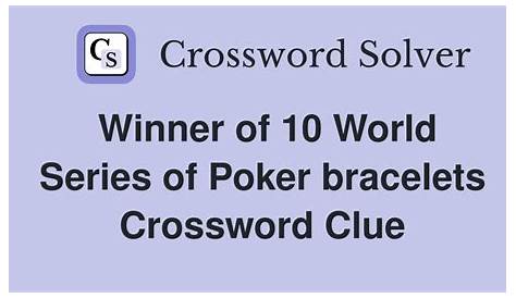 Победитель 10-й мировой серии покерных браслетов Crossword Clue