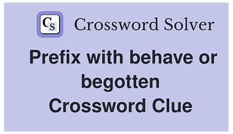 Разблокировка приставки с помощью Behave or Begotten Crossword Clue