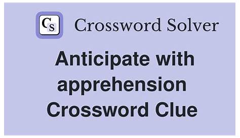 Оригинальное название: Unraveling the Anticipate with Apprehension Crossword Clue: Your Ultimate Guide