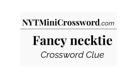 Оригинальное название: The Fancy Necktie Crossword Clue: Your Guide to Solving Puzzles