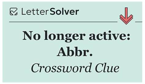 No Longer Working (Abbr): 3-буквенное решение кроссворда