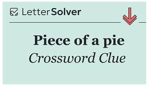 Оригинальное название: The Pie of the Pie Crossword Clue: Answers and Insights