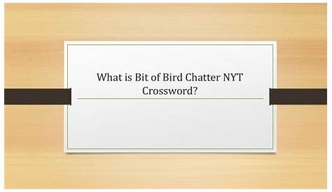 Скачать кроссворд Bit of Bird Chatter из кроссворда NYT Mini