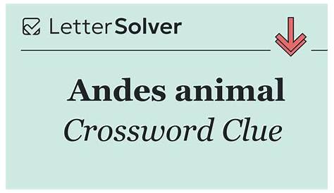 Оригинальное название: The Andes Animal Crossword Clue: Your Guide to Finding the Answer