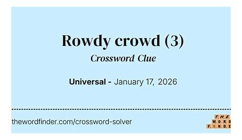 Разблокировка кроссворда Rowdy Crowd: найдите ответ прямо сейчас!