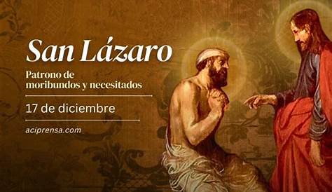 El Dia De San Lazaro To D Día 17 Diciembre Lázaro Toral Católico