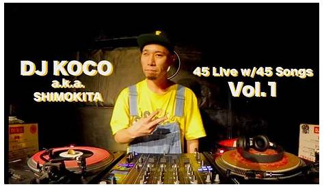 Koco Video 45 Live W 45 Songs Vol 1 Dj A K A Shimokita Youtube
