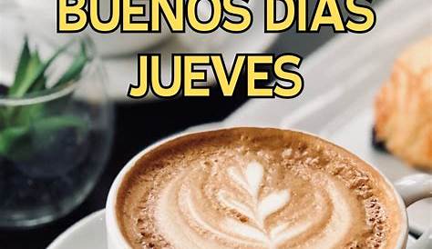 Feliz Jueves Bendiciones The Best Ways To Celebrate And Share Blessings Buenos Dias » Imágenes Buenos Días