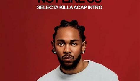 Behind The Scenes Of Not Like Us Diss Track A Detailed Analysis Zu Kendrick Lmrs „ “ Gibt Es Nun Uch Ein