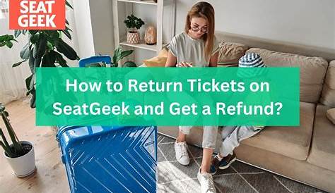 Seatgeek Return Tickets Reddit Как получить возврат?