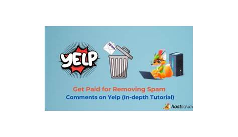 Yelp Work From Home Удаление комментариев о Спаме Как делать комментарии?