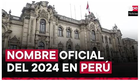 Año 2024 Nombre Perú: A Comprehensive Guide To The Upcoming Year
