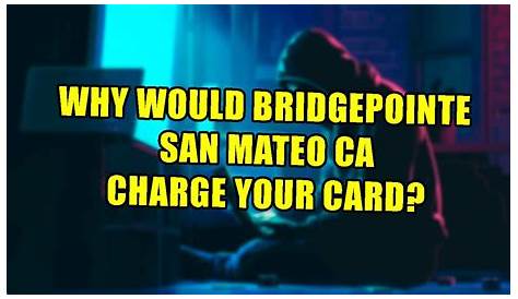 Bridgepointe Pus Is San Mateo Ca — мошенническая плата за ваш кредит