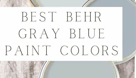 Behr Grey Paint Colors 12 Лучшая серая синяя краска для прохладного спокойствия