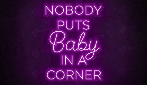 Оригинальное название: Nobody Puts Baby In The Corner