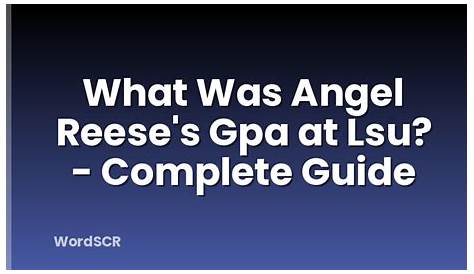 Оригинальное название: The Complete Guide to Angel Reese’s GPA