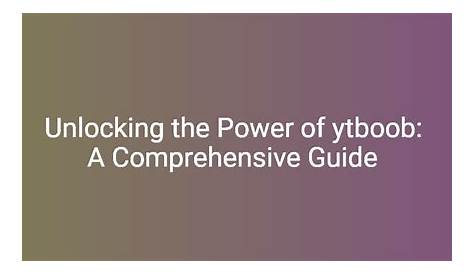 Исследование Ytboob: окончательное руководство по пониманию его особенностей и преимуществ