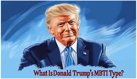 Оригинальное название: Donald Trump’s MBTI Type: A Deep Dive